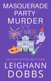 Leighann Dobbs — Masquerade Party Murder (Juniper Holiday Cozy Mystery Book 4)