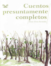 María Elvira Bermúdez — Cuentos Presuntamente Completos