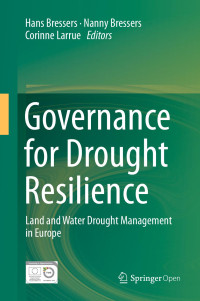 Hans Bressers & Nanny Bressers & Corinne Larrue — Governance for Drought Resilience