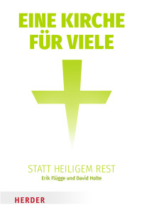 Erik Flügge, David Holte — Eine Kirche für viele statt heiligem Rest