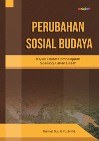 Rahmat Nur, S.Pd., M.Pd. — Perubahan Sosial Budaya: Kajian dalam Pembelajaran Sosiologi Lahan Basah