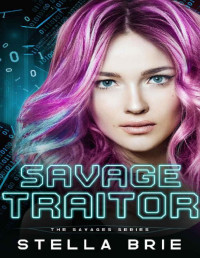 Stella Brie — Savage Traitor: A Contemporary Reverse Harem (The Savages Series Book 1)