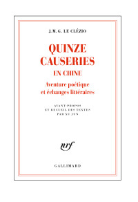 J. M. G. Le Clézio — Quinze causeries en Chine