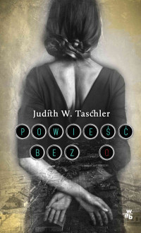 Judith W. Taschler — Powieść bez O