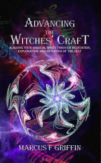 Griffin, Marcus F. — Advancing the Witches' Craft