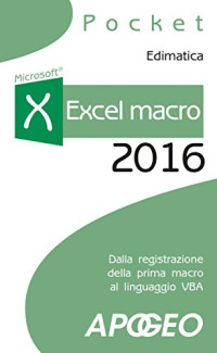 Edimatica — Excel macro 2016: dalla registrazione della prima macro al linguaggio VBA