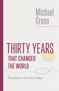 Michael Green; — Thirty Years That Changed the World