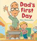 Mike Wohnoutka — Dad's First Day