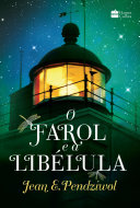 Jean E. Pendziwol — O Farol e a Libélula