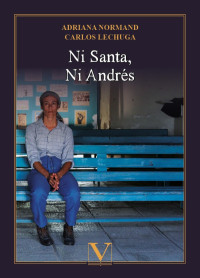 Lechuga, Carlos; — Ni Santa, ni Andrs