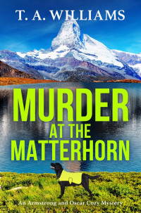 T. A. Williams — Murder at the Matterhorn