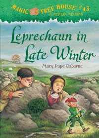 Mary Pope Osborne — Leprechaun in Late Winter (Magic Tree House, Vol. 43)