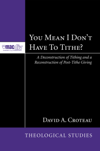 David A. Croteau; — You Mean I Don't Have to Tithe?