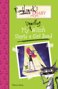 Hiawyn Oram & Sarah Warburton — My Unwilling Witch Starts a Girl Band
