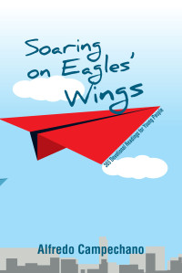 Alfredo Campechano — Soaring On Eagles' Wings