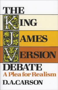 Carson, D. A.; — The King James Version Debate