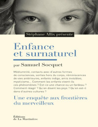 Stéphane Allix, Samuel Socquet — Enfance et surnaturel. Une enquête aux frontières