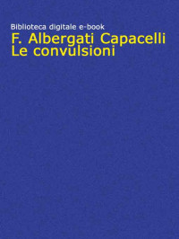Francesco Albergati Capacelli — Le Convulsioni