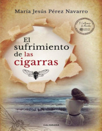 María Jesús Pérez Navarro [Navarro, María Jesús Pérez] — El sufrimiento de las cigarras