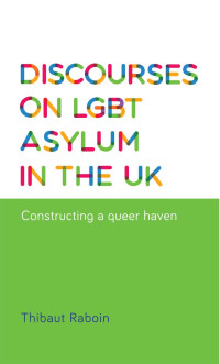 Thibaut Raboin; — Discourses on LGBT Asylum in the UK