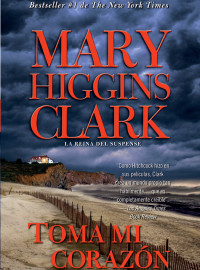 Mary Higgins Clark — Toma mi corazón