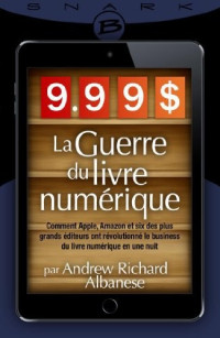 Andrew Richard Albanese — 9,99 $ - La Guerre du livre numérique