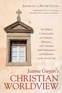 Jeanne de la Mothe Guyon; — Jeanne Guyon's Christian Worldview