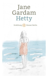 Jane Gardam — Hetty (Erzählung)