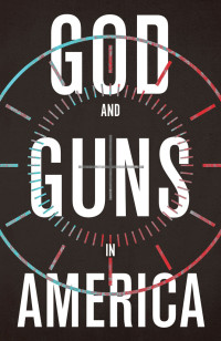 Michael W. Austin; — God and Guns in America