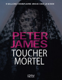 Peter James — Toucher mortel