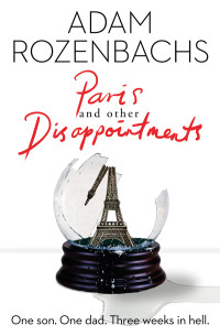 Adam Rozenbachs — Paris and Other Disappointments