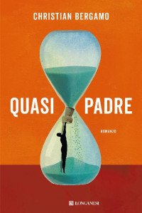 Christian Bergamo — Quasi padre