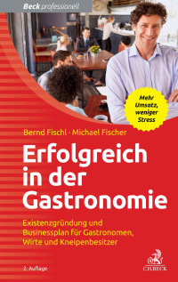 Bernd Fischl / Michael Fischer — Erfolgreich in der Gastronomie