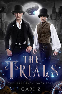 Cari Z — The Trials: The Spell Saga: Book Four