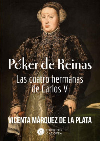 Vicenta Márquez de la Plata — Póker de reinas
