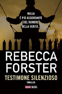 Rebecca Forster — Testimone silenzioso