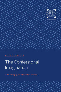 Frank McConnell — The Confessional Imagination: A Reading of Wordsworth's Prelude