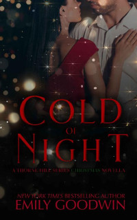 Emily Goodwin — Cold of Night: (A Thorne Hill Christmas Novella)
