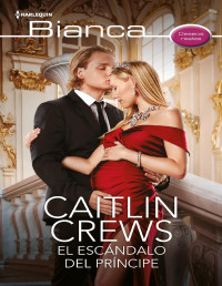 Caitlin Crews — El escándalo del príncipe