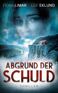 Limar, Fiona; Eklund, Leif — Schwedenthriller 05 - Abgrund der Schuld