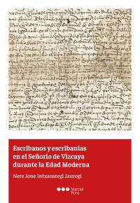 Intxaustegi Jauregi, Nere Jone; — Escribanos y escribanas en el Seoro de Vizcaya durante la Edad Moderna.