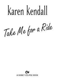 Karen Kendall — Take Me For a Ride (Signet Eclipse)