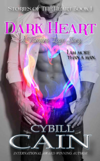 Cybill Cain [Cain, Cybill] — Dark Heart (Stories of the Heart Book 1)