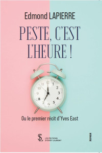 Edmond Lapierre — Peste, c'est l'heure !
