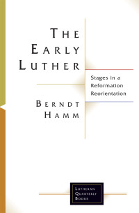 Berndt Hamm — The Early Luther