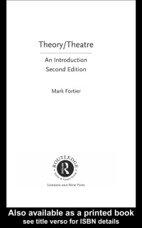 Mark Fortier — Theory/Theatre: An Introduction, Second Edition