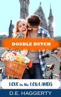 D.E. Haggerty — Double Dutch : a fake relationship romantic comedy (Love in the Lowlands Book 3)