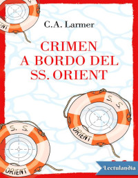 C. A. Larmer — CRIMEN A BORDO DEL SS ORIENT