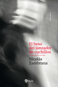 Nicolás Zambrana — EL BESO DEL LANZADOR DE CUCHILLOS