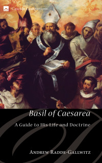 Andrew Radde-Gallwitz; — Basil of Caesarea